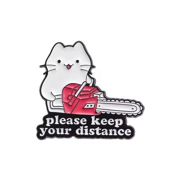 "please keep your distance" kitty cat chainsaw enamel pin NEW kitten - Picture 1 of 1
